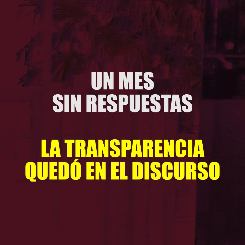 Un mes sin respuestas. La transparencia que quedó en el discurso